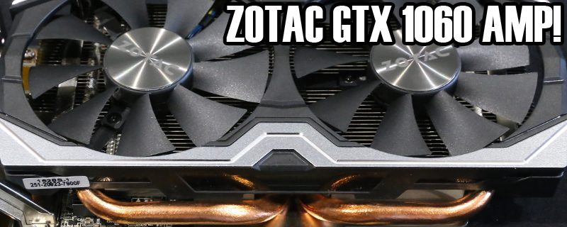 Zotac GTX 1060 AMP! Review