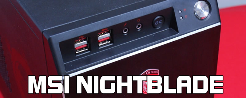 MSI Nightblade review