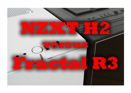 NZXT H2 vs Fractal Designs R3