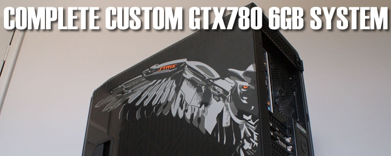 WIN Asus STRIX GTX780 6GB Custom System