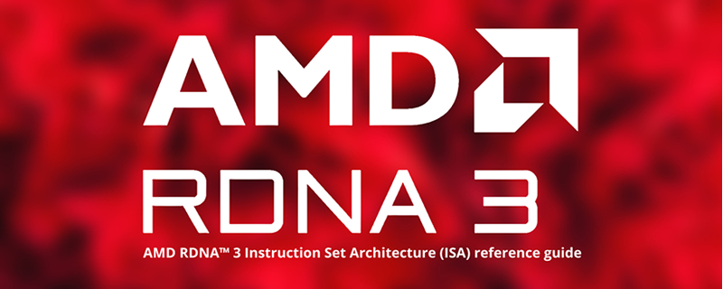 AMD has released a huge RDNA 3 ISA Reference Guide for developers
